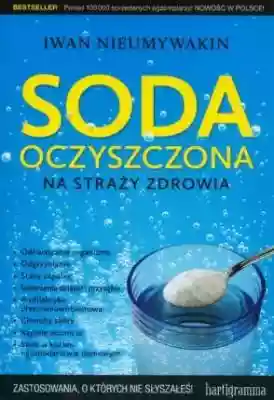 W nowej książce profesora Iwana Nieumywakina mowa o uzdrawiających właściwościach zwykłej sody...