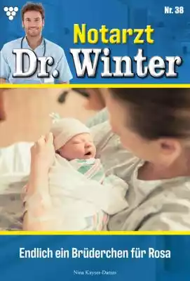 Notarzt Dr. Winter 38 – Arztroman Podobne : Notarzt Dr. Winter 36 – Arztroman - 2450117