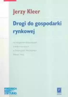 Drogi do gospodarki rynkowej Jerzy Kleer Podobne : Jerzy Maksymiuk, Sinfonia Varsovia, Polish Chamber - 1188112