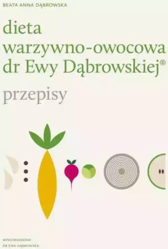 Dieta warzywno-owocowa dr Ewy Dąbrowskiej. Przepisy  ceny i opinie