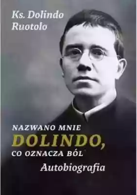 Wśród licznych dzieł Księdza Dolindo Ruotolo,  jego ponad 900 stronicowa autobiografia należy do...