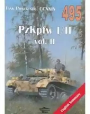 Tank Power 495 PzKpfw I/II vol.2Druga cześć monografii niemieckich czołgów lekkich PzKpfw I i PzKpfw II.