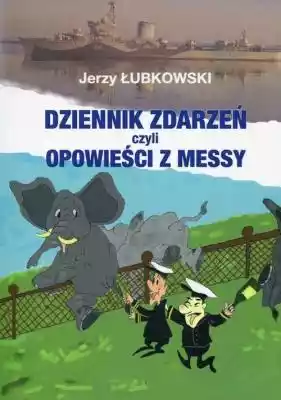 Dziennik zdarzeń czyli opowieści z messy Łubkowski