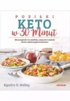 Posiłki keto w 30 minut. 50 przepisów na Książki > Poradniki > Kuchnia