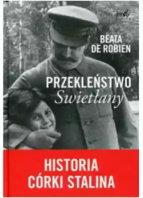 Przekleństwo Swietłany. Historia córki S Podobne : Psy Stalina - 529945