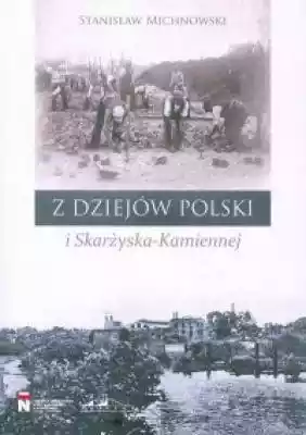 Z dziejów Polski i Skarżyska-Kamiennej Podobne : Męskie Profilaktyczne Papcie Klapki Inblu SI000020 Szare - 1291758