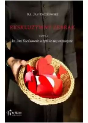 Ekskluzywny żebrak czyli ks. Jan Kaczkow Książki > Literatura Piękna i faktu > Wywiady, biografie, wspomnienia, listy, pamiętniki