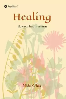 Healing - How our health returns Podobne : Health Aid Zdrowia pomoc L-glutamina 500mg, 60 tabletek - 2779390
