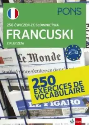 250 ćwiczeń ze słownictwa francuskiego z Podręczniki > Języki obce > język francuski