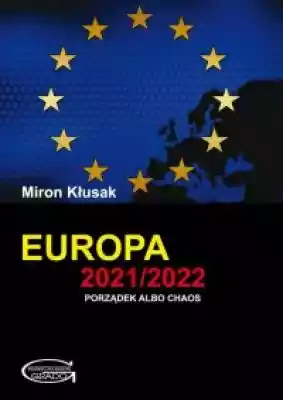 Europa 2021 2022. Porządek albo chaos Książki > Polityka > Polityka europejska