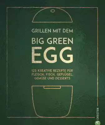 Grillen mit dem Big Green Egg 