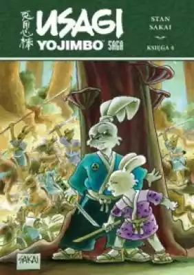 Usagi Yojimbo. Saga księga 4 Podobne : Usagi Yojimbo Początek księga 1 Stan Sakai - 1225960