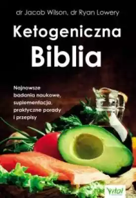 Ketogeniczna Biblia Podobne : Dieta ketogeniczna dla zabieganychUzdrawiające i proste dania z 5 składników - 520619