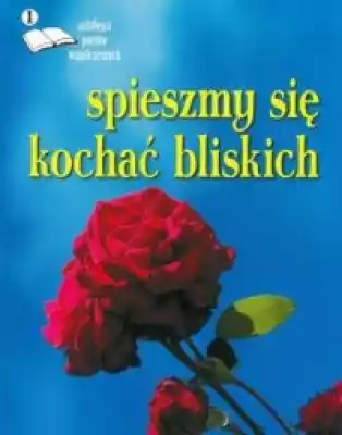 Spieszmy się kochać bliskich. Antologia  Podobne : Happysad - Inaczej | Kraków - Kraków, aleja Zygmunta Krasińskiego 34 - 3482