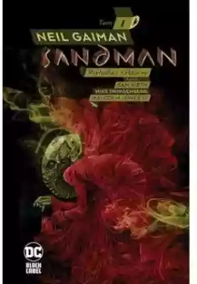 Preludia i nokturny wydanie 2021. Sandma Podobne : Sandman Tom 7 Ulotne życia Neil Gaiman - 1188653
