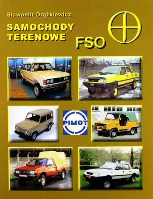 Samochody terenowe Fso Sławomir Drążkiew Podobne : Samochody z Żerania 1978-2011 Marek Kuc - 1180267