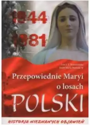 Przepowiednie Maryi o losach Polski. His Podobne : Bogurodzica. Ta, która porodziła Boga - 384870