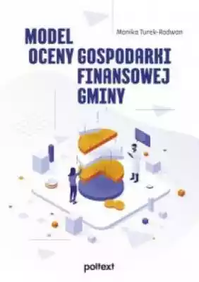 Model oceny gospodarki finansowej gminy Książki > Ekonomia i biznes > Finanse i bankowość
