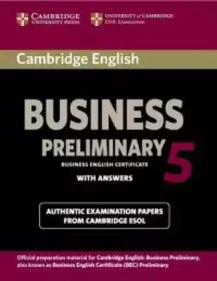 Cambridge English Business 5 Preliminary Podobne : Go For Preliminary Practice Tests Students Book + CD - 720555
