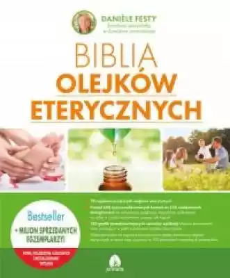 Biblia olejków eterycznych Książki > Poradniki > Zdrowie i uroda