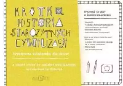 Krótka Historia Starożytnych Cywil. Krea Podobne : Krótka Historia Starożytnych Cywil. Kreatywna książeczka dla dzieci - 652747