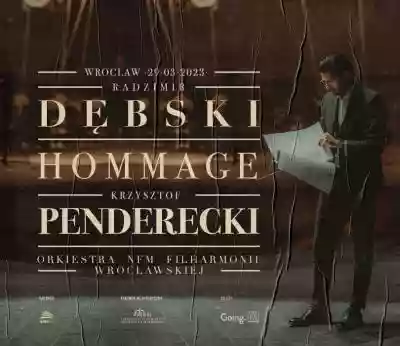 Radzimir Dębski HOMMAGE Krzysztof Pender Podobne : Radzimir Dębski HOMMAGE Krzysztof Penderecki |2023| Warszawa № 1 [EMPIK PREMIUM] - 9804
