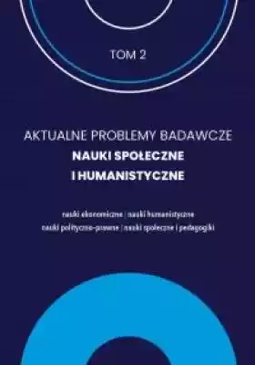 Aktualne Problemy Badawcze. Tom 2. Nauki Książki > Humanistyka > Badania interdyscyplinarne