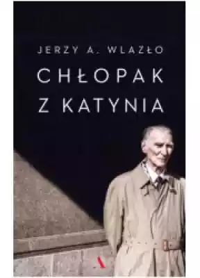 Chłopak z Katynia. Niewyjaśniona tajemni Książki > Nauka i promocja wiedzy > Historia Polski