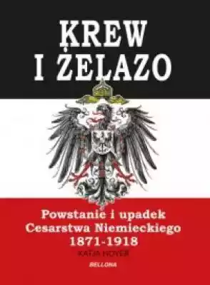 Krew i żelazo Książki > Historia > Świat > do 1914 r.