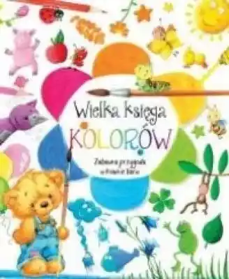 Wielka księga kolorów Podobne : Wielka Przygoda SP 3 J. Polski ćw. cz.4 2022 NE - 529690