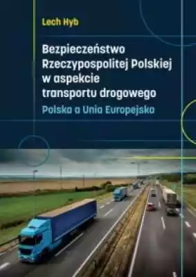 Bezpieczeństwo Rzeczypospolitej Polskiej Podobne : Inżynieria ruchu drogowego Teoria i praktyka - 1181299