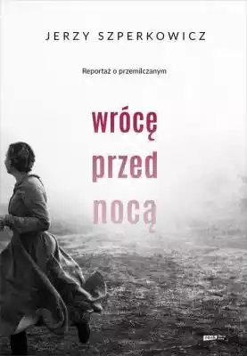 Wrócę przed nocą Jerzy Szperkowicz Podobne : Jerzy Maksymiuk, Sinfonia Varsovia, Polish Chamber - 1188112