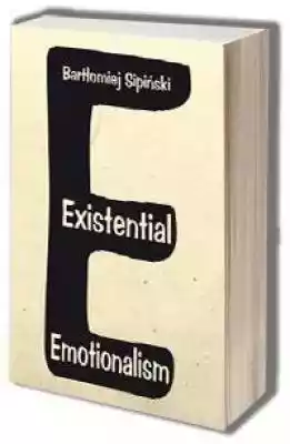 Existential Emotionalism Książki > Książki obcojęzyczne