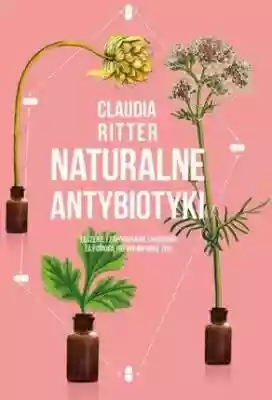 Naturalne Antybiotyki - Claudia Ritter  szukasz