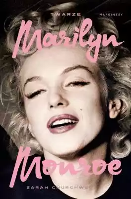 Twarze Marilyn Monroe Sarah Churchwell Allegro/Kultura i rozrywka/Książki i Komiksy/Biografie, wspomnienia