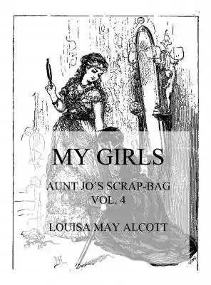 'My Girls' is number four in the 'Aunt Jo's Scrap-Bag series' and includes the following stories by famous authoress Louisa May Alcott: 'My Girls',  'Lost in a London Fog',  'Roses and Forget-Me-Nots',  'What the Girls did' and many more.