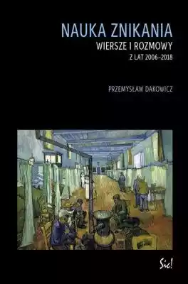 Nauka znikania Przemysław Dakowicz Allegro/Kultura i rozrywka/Książki i Komiksy/Literatura piękna/Poezja