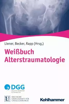 Weißbuch Alterstraumatologie Podobne : Tscherne Unfallchirurgie - 2434447