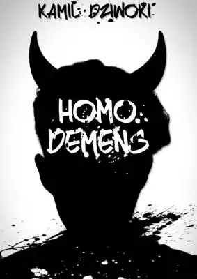 Homo demens — to najbardziej osobliwy ze wszystkich żyjących gatunków. Humanoidalna istota tego pokroju skazana jest na emocjonalny galimatias ze szczyptą (bądź i kopiastą chochlą) szaleństwa. W świecie względnej normalności zidentyfikowanie takowego osob