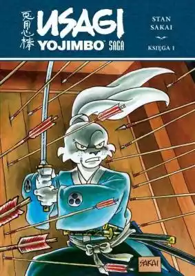 Usagi Yojimbo Saga księga 1 Stan Sakai Podobne : Usagi Yojimbo. Początek. Księga 1 - 652698