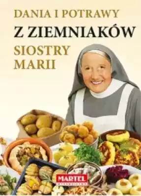 Dania i potrawy z ziemniaków Siostry Mar Podobne : Dania i potrawy z grilla Siostry Marii - 737064
