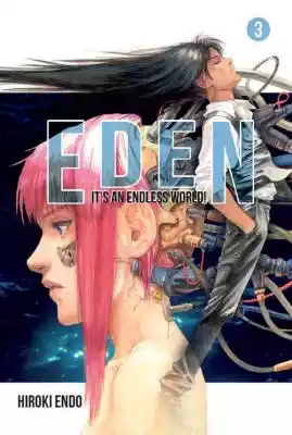 Eden It's an Endless World! 3 Hiroki End Allegro/Kultura i rozrywka/Książki i Komiksy/Komiksy/Manga i komiks japoński