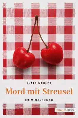 Mord mit Streusel Podobne : Mord vor Schönheit: Kriminalroman - 2496606