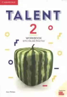 Every learner has the potential to achieve great things. Talent helps unlock that potential. The Workbook with Online Practice provides access to the Cambridge learning management platform with extra resources and interactive activities to help students practice what they learn in class. T