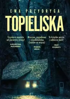 Topieliska Ewa Przydryga Podobne : Topieliska - 1148774