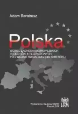 Polska wobec zachodnioeuropejskich proce Książki > Polityka > Polityka europejska