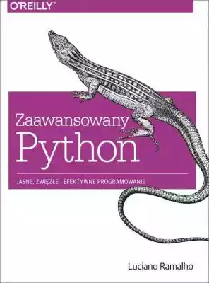 Zaawansowany Python Luciano Ramalho Podobne : Python 3 Proste wprowadzenie... Zed A. Shaw - 1227149