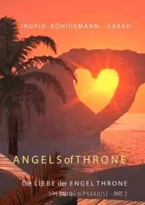 Angels of Throne Podobne : Die Liebe -Über das größte und schönste Gefühl heute - 2506857