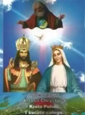 Apokalipsa Jezusa Chrystusa Króla Polski Podobne : Apokalipsa świętego Jana powieść graficzna - 724414