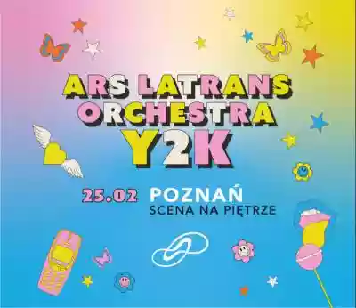 ARS LATRANS Orchestra: Y2K | Poznań, Sce Podobne : Runforrest | Kępno - 9850